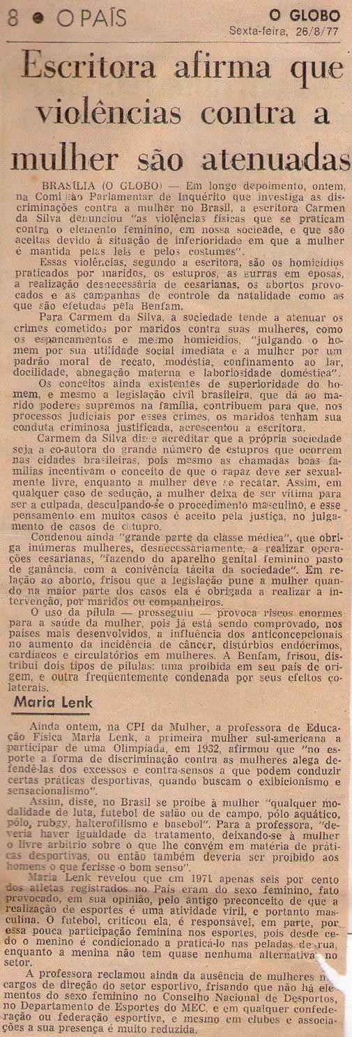 26 de Agosto de 1977 - O Globo. Escritora afirma que violências contra a mulher são atenuadas.