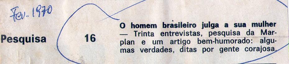 Fevereiro de 1970. O homem brasileiro julga a sua mulher.